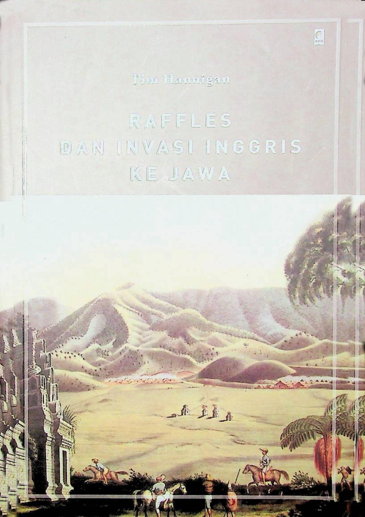 Raffles dan Invasi Inggris di Jawa